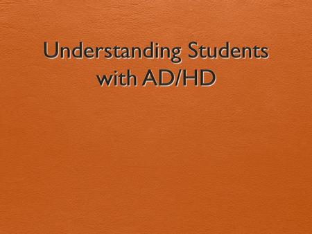 Understanding Students with AD/HD