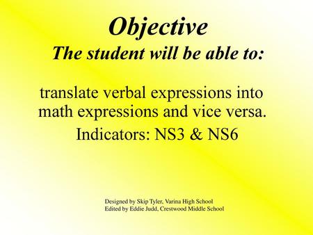 Objective The student will be able to: