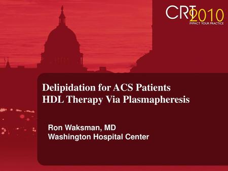 Delipidation for ACS Patients HDL Therapy Via Plasmapheresis