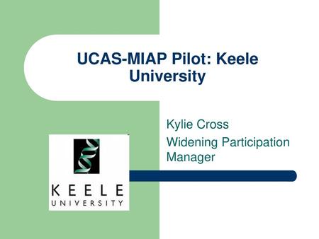 UCAS-MIAP Pilot: Keele University