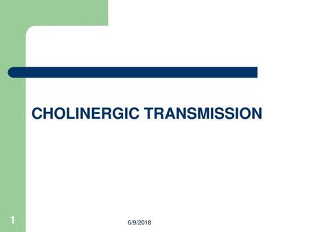 CHOLINERGIC TRANSMISSION