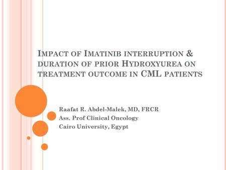 Raafat R. Abdel-Malek, MD, FRCR Ass. Prof Clinical Oncology