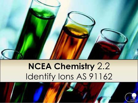 NCEA Chemistry 2.2 Identify Ions AS 91162.