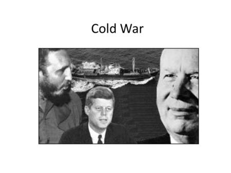 Cold War.