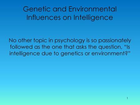 Genetic and Environmental Influences on Intelligence