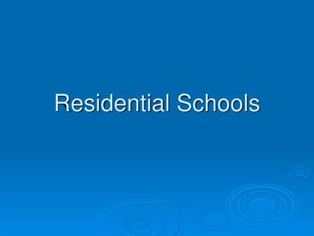 Residential Schools.