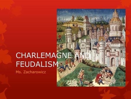 CHARLEMAGNE AND FEUDALISM