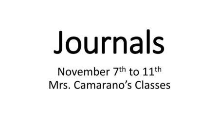 November 7th to 11th Mrs. Camarano’s Classes