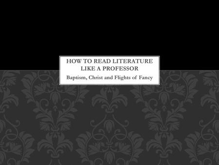 How to Read Literature Like a Professor