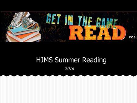 HJMS Summer Reading 2016 All incoming 7th and 8th grade students are expected to read and log their books electronically on the Simsbury Public Library’s.