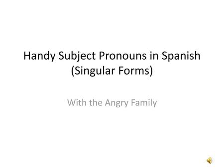 Handy Subject Pronouns in Spanish (Singular Forms)