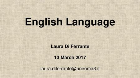 English Language Laura Di Ferrante 13 March 2017