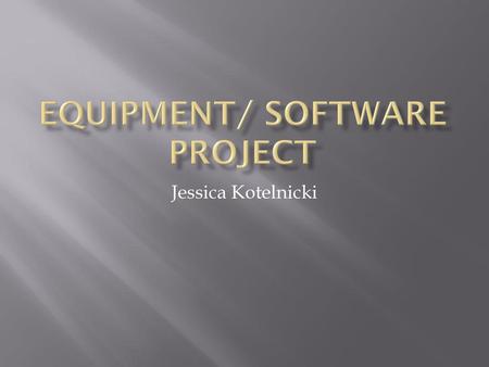 Equipment/ Software Project