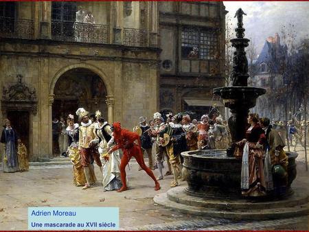 Adrien Moreau Une mascarade au XVII siècle.