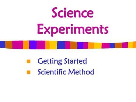 Getting Started Scientific Method