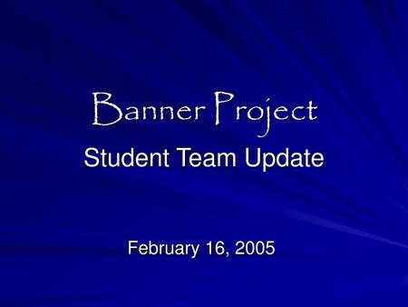 Banner Project Student Team Update