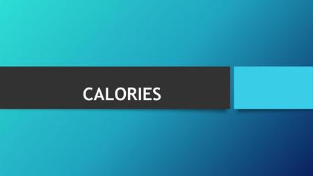 CALORIES.