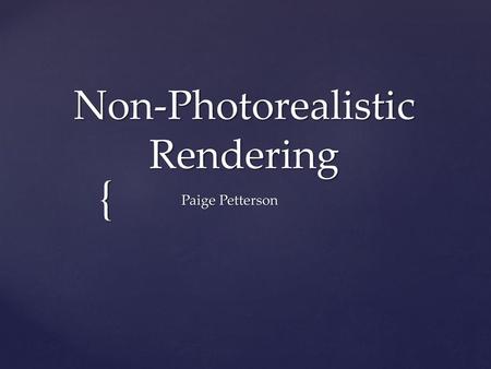 Non-Photorealistic Rendering