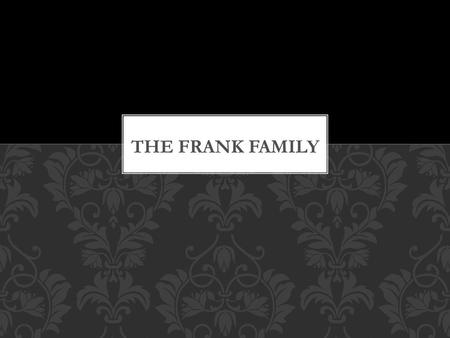 The Frank Family.