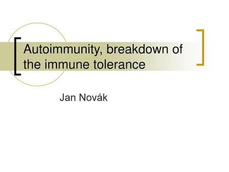 Autoimmunity, breakdown of the immune tolerance