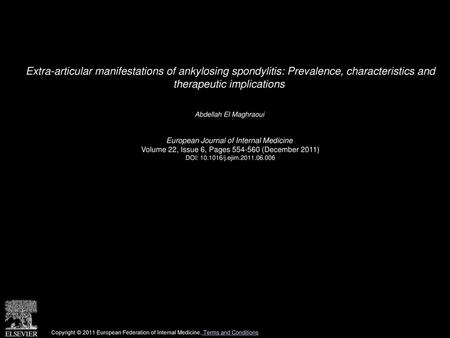 Extra-articular manifestations of ankylosing spondylitis: Prevalence, characteristics and therapeutic implications  Abdellah El Maghraoui  European Journal.