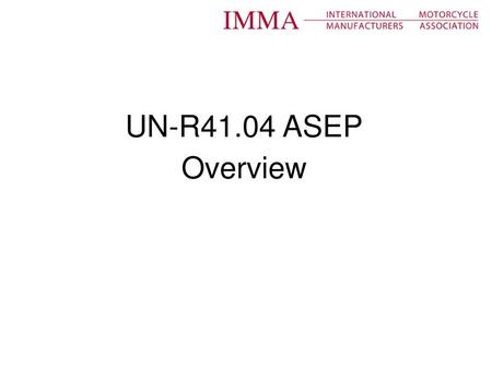 UN-R41.04 ASEP Overview.