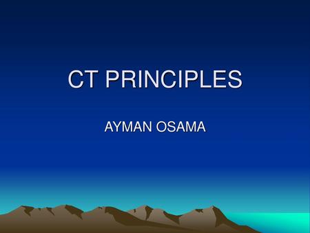 CT PRINCIPLES AYMAN OSAMA.