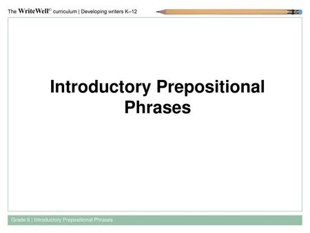 Introductory Prepositional Phrases