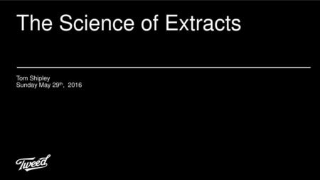 The Science of Extracts