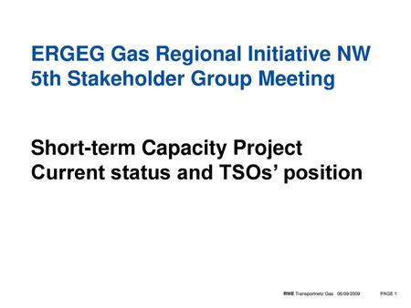 ERGEG Gas Regional Initiative NW 5th Stakeholder Group Meeting