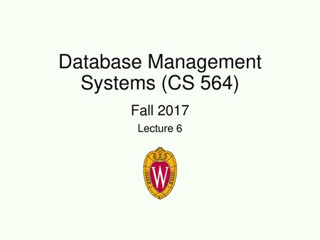 Database Management Systems (CS 564)