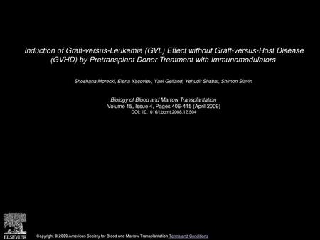 Induction of Graft-versus-Leukemia (GVL) Effect without Graft-versus-Host Disease (GVHD) by Pretransplant Donor Treatment with Immunomodulators  Shoshana.