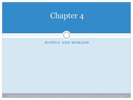 Chapter 4 Supply and Demand Chapter 4.