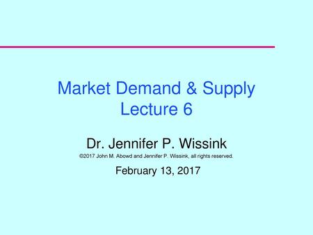 Market Demand & Supply Lecture 6