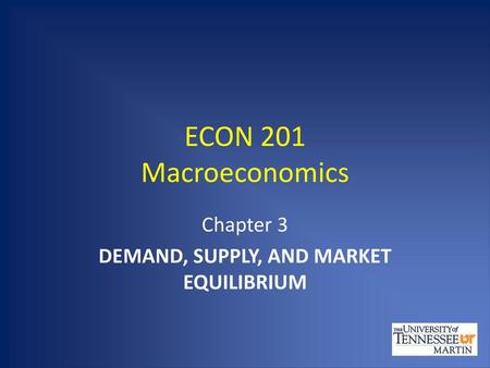 Chapter 3 Demand, Supply, and market equilibrium