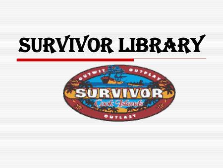 Survivor Library.