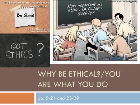 Why Be Ethical?/You are what You Do