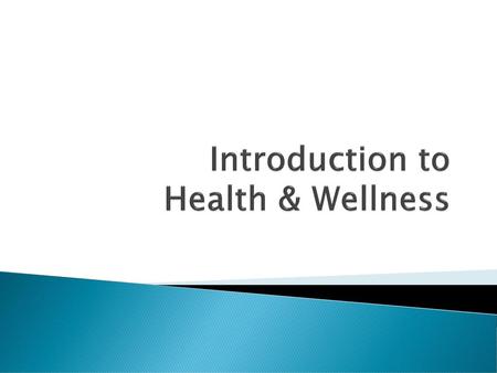 Introduction to Health & Wellness