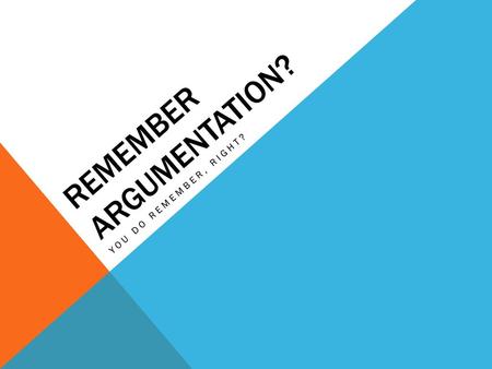 Remember Argumentation?