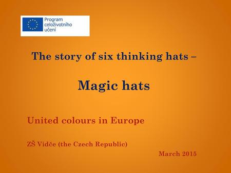 The story of six thinking hats – Magic hats