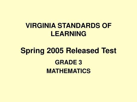 VIRGINIA STANDARDS OF LEARNING Spring 2005 Released Test