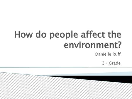 How do people affect the environment?