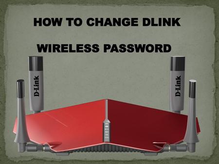 HOW TO CHANGE DLINK WIRELESS PASSWORD.