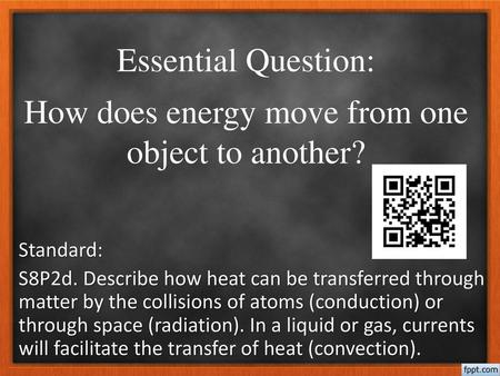 Essential Question: How does energy move from one object to another?