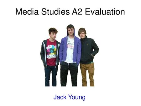 Media Studies A2 Evaluation