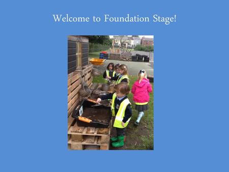 Welcome to Foundation Stage!