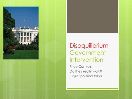 Disequilibrium Government Intervention