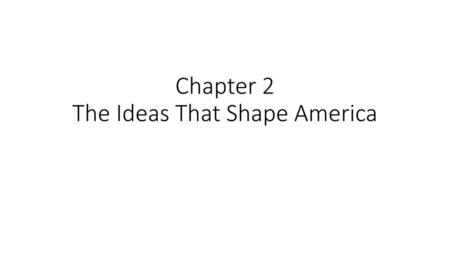 Chapter 2 The Ideas That Shape America