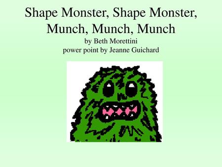 Shape Monster, Shape Monster,