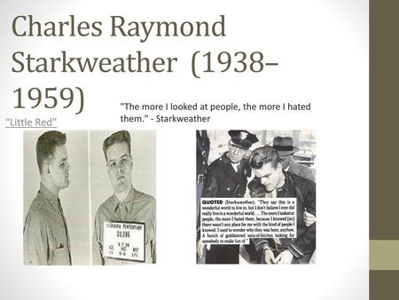 Charles Raymond Starkweather (1938–1959)